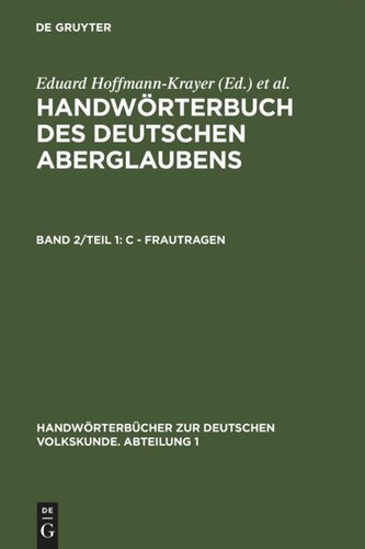 Handwörterbuch des deutschen Aberglaubens: Band 2 C - Frautragen