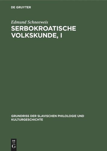 Serbokroatische Volkskunde, I: Volksglaube und Volksbrauch