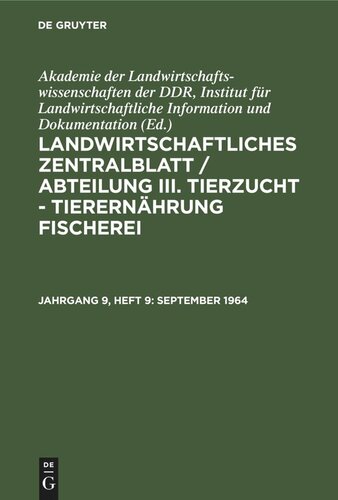 Landwirtschaftliches Zentralblatt / Abteilung III. Tierzucht - Tierernährung Fischerei: Jahrgang 9, Heft 9 September 1964