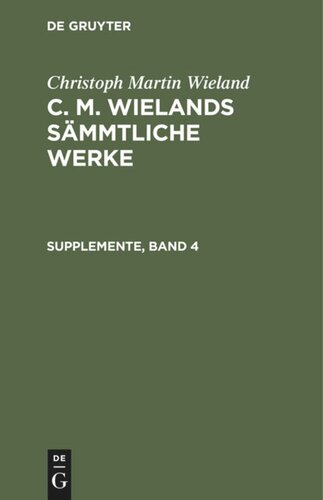 C. M. Wielands Sämmtliche Werke: Supplemente, Band 4