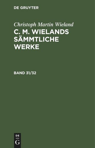 C. M. Wielands Sämmtliche Werke: Band 31/32