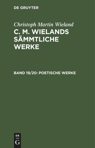 C. M. Wielands Sämmtliche Werke. Band 19/20 Poetische Werke: [2 Teile]