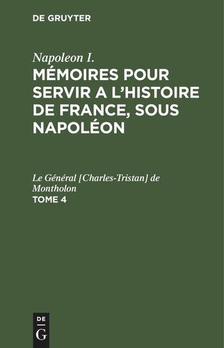 Mémoires pour servir a l'histoire de France, sous Napoléon: Tome 4