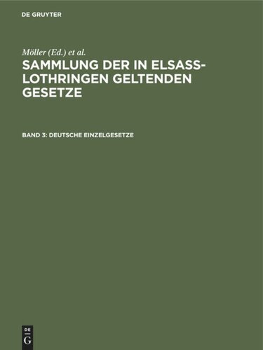 Sammlung der in Elsaß-Lothringen geltenden Gesetze: [Abteilung 1], Band 3 Deutsche Einzelgesetze