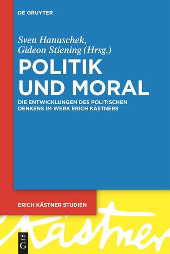 Politik und Moral: Die Entwicklungen des politischen Denkens im Werk Erich Kästners