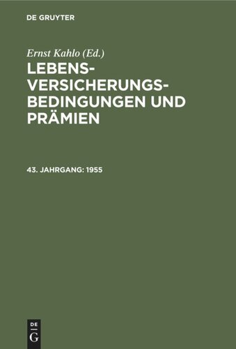 Lebens-Versicherungsbedingungen und Prämien: 43. Jahrgang 1955