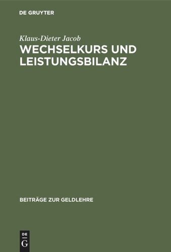 Wechselkurs und Leistungsbilanz: Eine modellanalytische Untersuchung über die Synthese von “Elasticities-Approach” und “Income-Absorption Approach”