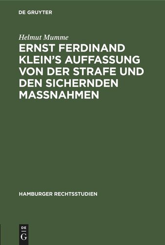 Ernst Ferdinand Klein’s Auffassung von der Strafe und den sichernden Massnahmen