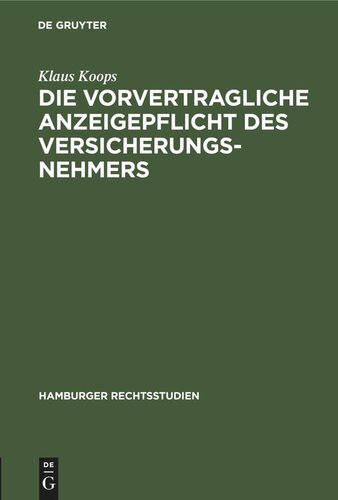 Die vorvertragliche Anzeigepflicht des Versicherungsnehmers: Eine rechtsvergleichende Darstellung