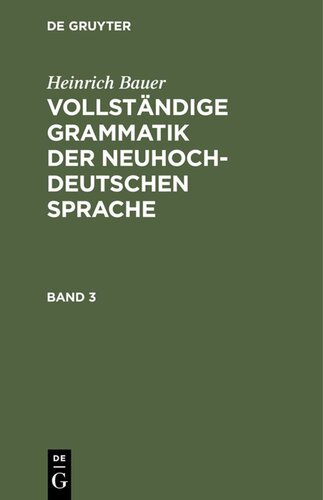 Vollständige Grammatik der neuhochdeutschen Sprache: Band 3