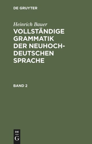 Vollständige Grammatik der neuhochdeutschen Sprache: Band 2