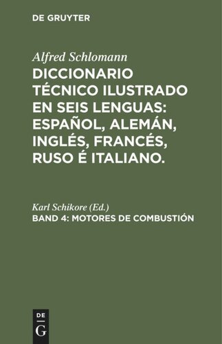 Diccionario Técnico Ilustrado en seis lenguas: Español, Alemán, Inglés, Francés, Ruso é Italiano: Tomo 4 Motores de Combustión