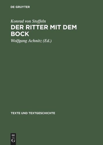 Der Ritter mit dem Bock: Konrads von Stoffeln »Gauriel von Muntabel«. Neu herausgegeben, eingeleitet und kommentiert