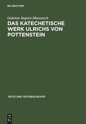 Das katechetische Werk Ulrichs von Pottenstein: Sprachliche und rezeptionsgeschichtliche Untersuchungen