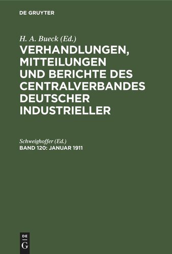 Verhandlungen, Mitteilungen und Berichte des Centralverbandes Deutscher Industrieller: Band 120 Januar 1911