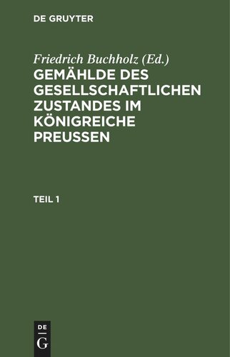 Gemählde des gesellschaftlichen Zustandes im Königreiche Preussen: Teil 1