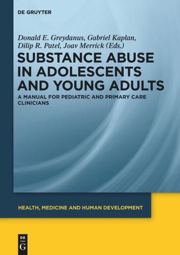 Substance Abuse in Adolescents and Young Adults: A Manual for Pediatric and Primary Care Clinicians