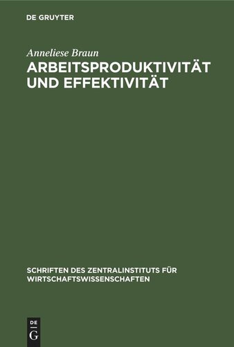 Arbeitsproduktivität und Effektivität: Zur volkswirtschaftlichen Effektivität der Substitution lebendiger Arbeit durch Fonds