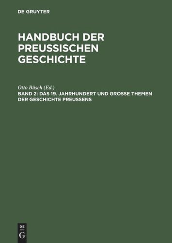 Handbuch der Preußischen Geschichte: Band 2 Das 19. Jahrhundert und Große Themen der Geschichte Preußens