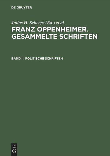 Franz Oppenheimer. Gesammelte Schriften. Band II Politische Schriften: Erster Teil: Die Utopie des 