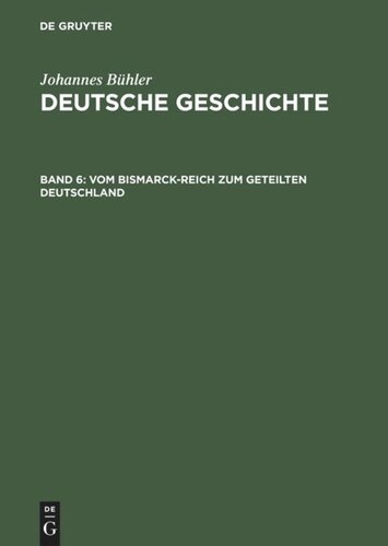 Deutsche Geschichte: Band 6 Vom Bismarck-Reich zum geteilten Deutschland