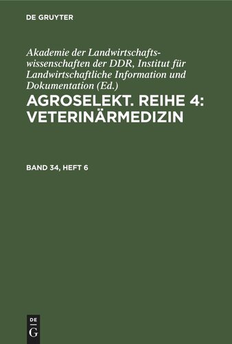 Agroselekt. Reihe 4: Veterinärmedizin: Band 34, Heft 6