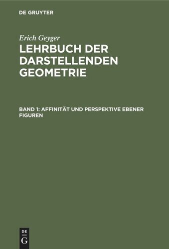 Lehrbuch der darstellenden Geometrie: Band 1 Affinität und Perspektive ebener Figuren