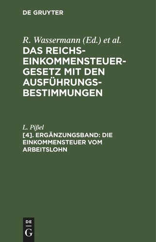 Das Reichs-Einkommensteuergesetz mit den Ausführungsbestimmungen. [4]. Ergänzungsband Die Einkommensteuer vom Arbeitslohn: unter Berücksichtigung des Gesetzes vom 20. Juli 1922