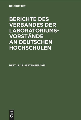 Berichte des Verbandes der Laboratoriums-Vorstände an deutschen Hochschulen: Heft 15 15. September 1913