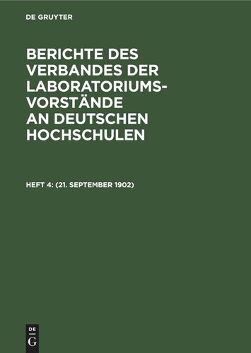 Berichte des Verbandes der Laboratoriums-Vorstände an deutschen Hochschulen: Heft 4 (21. September 1902)