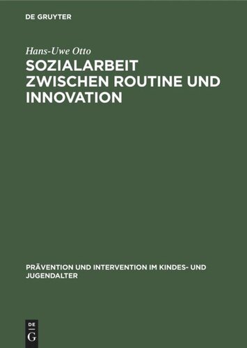 Sozialarbeit zwischen Routine und Innovation: Professionelles Handeln in Sozialadministrationen