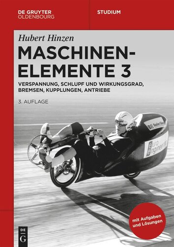 Maschinenelemente: 3 Verspannung, Schlupf und Wirkungsgrad, Bremsen, Kupplungen, Antriebe