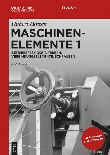 Maschinenelemente: 1 Betriebsfestigkeit, Federn, Verbindungselemente, Schrauben