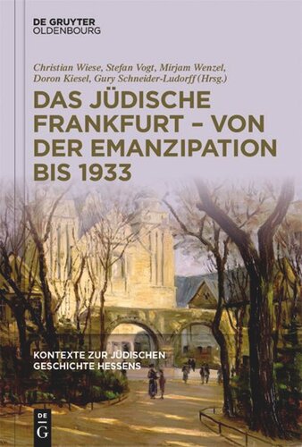 Kontexte zur jüdischen Geschichte Hessens: Band 2 Das jüdische Frankfurt – von der Emanzipation bis 1933