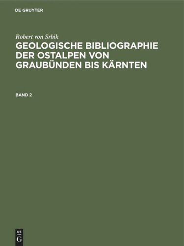 Geologische Bibliographie der Ostalpen von Graubünden bis Kärnten: Band 2