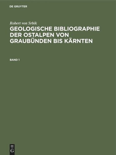 Geologische Bibliographie der Ostalpen von Graubünden bis Kärnten: Band 1