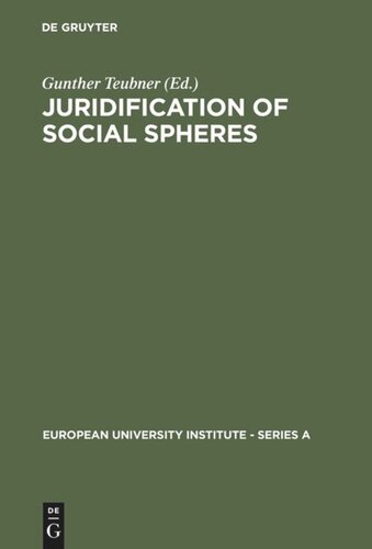 Juridification of Social Spheres: A Comparative Analysis in the Areas ob Labor, Corporate, Antitrust and Social Welfare Law