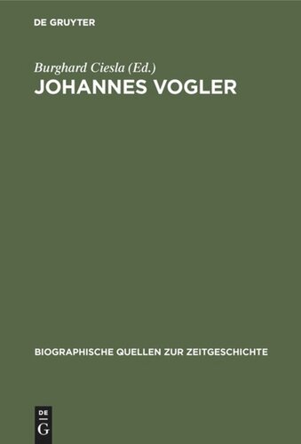 Johannes Vogler: Von der Rüstungsfirma zum volkseigenen Betrieb. Aufzeichnungen eines Unternehmers der Sowjetischen Besatzungszone Deutschlands von 1945–1948