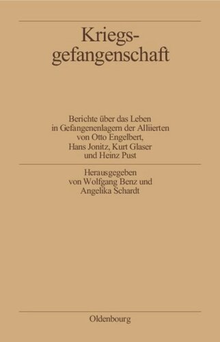 Kriegsgefangenschaft: Berichte über das Leben in Gefangenenlagern der Alliierten