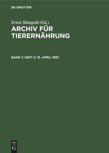 Archiv für Tierernährung: Band 7, Heft 2 15. April 1957