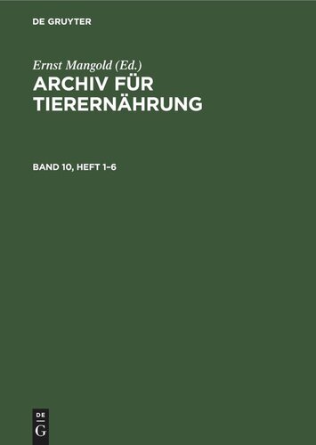 Archiv für Tierernährung: Band 10, Heft 1–6