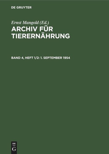 Archiv für Tierernährung: Band 4, Heft 1/2 1. September 1954