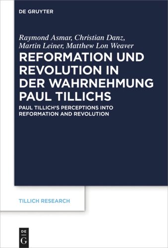 Reformation und Revolution in der Wahrnehmung Paul Tillichs: Réformation et révolution dans la perception de Paul TillichPaul Tillich's Perceptions into Reformation and Revolution