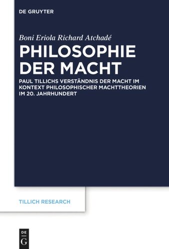 Philosophie der Macht: Paul Tillichs Verständnis der Macht im Kontext philosophischer Machttheorien im 20. Jahrhundert