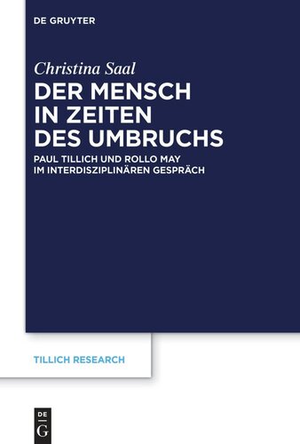 Der Mensch in Zeiten des Umbruchs: Paul Tillich und Rollo May im interdisziplinären Gespräch