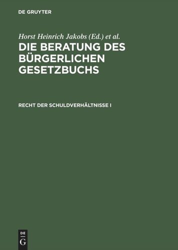 Die Beratung des Bürgerlichen Gesetzbuchs. Recht der Schuldverhältnisse I: §§ 241 bis 432