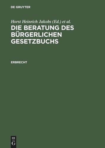 Die Beratung des Bürgerlichen Gesetzbuchs. Erbrecht: §§ 1922–2385