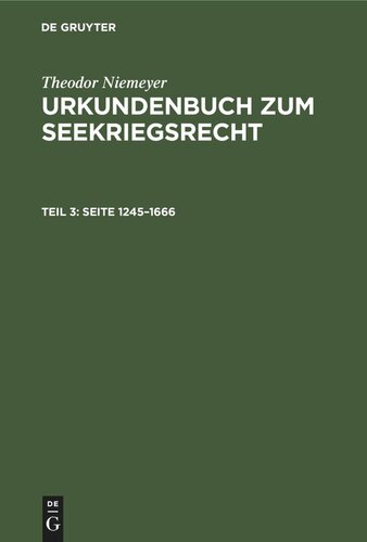 Urkundenbuch zum Seekriegsrecht: Teil 3 Seite 1245–1666