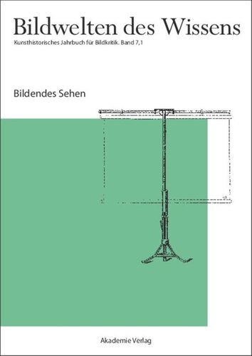 Bildwelten des Wissens: BAND 7,1 Bildendes Sehen