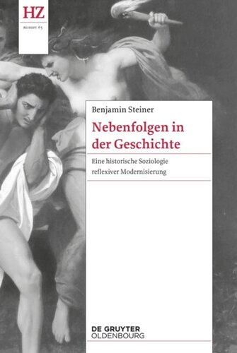 Nebenfolgen in der Geschichte: Eine historische Soziologie reflexiver Modernisierung